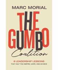 The Gumbo Coalition: 10 Leadership Lessons That Help You Inspire, Unite, and Achieve