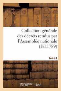 Collection Generale Des Decrets Rendus Par l'Assemblee Nationale. Tome 4