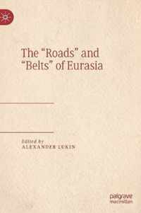 The Roads and Belts of Eurasia