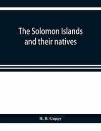 The Solomon Islands and their natives