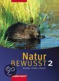 Natur bewusst: Biologie/Physik/Chemie 2. Schülerband. Hauptschule / Gesamtschule. Niedersachsen