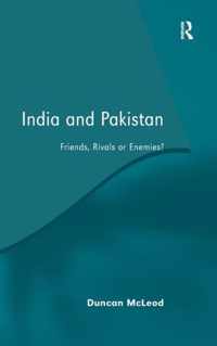 India and Pakistan: Friends, Rivals or Enemies?