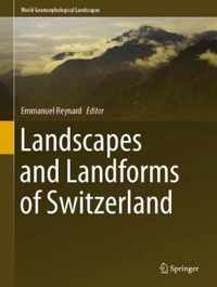 Landscapes and Landforms of Switzerland