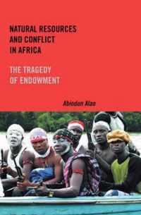 Natural Resources and Conflict in Africa: The Tragedy of Endowment