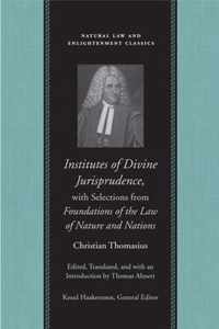 Institutes of Divine Jurisprudence, with Selections from Foundations of the Law of Nature & Nations