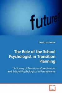 The Role of the School Psychologist in Transition Planning