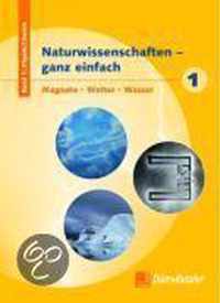 Naturwissenschaften - ganz einfach / Band 1: Physik, Chemie