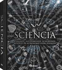 Sciencia: wiskunde, natuurkunde, scheikunde, biologie en astronomie voor iedereen