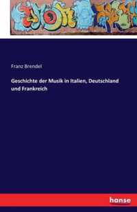 Geschichte der Musik in Italien, Deutschland und Frankreich