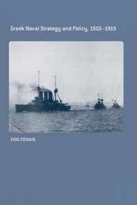 Greek Naval Strategy and Policy 1910-1919