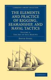 The The Elements and Practice of Rigging, Seamanship, and Naval Tactics 4 Volume Set The Elements and Practice of Rigging, Seamanship, and Naval Tactics