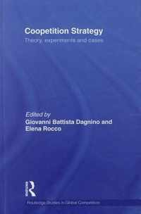 Coopetition Strategy: Theory, Experiments and Cases