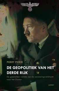 De Geopolitiek van het Derde Rijk - Perry Pierik - Hardcover (9789464248388)