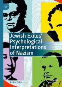 Jewish Exiles' Psychological Interpretations of Nazism