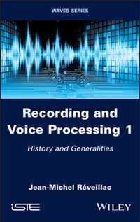 Recording and Voice Processing Vol.1 - History and Generalities