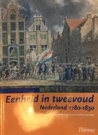 Nederland 1780-1830 Eenheid in tweevoud Havo/vwo