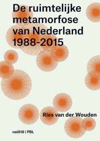 De ruimtelijke metamorfose van Nederland 1988-2015 - Like Bijlsma - Paperback (9789462081970)