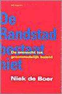 De Randstad bestaat niet: de onmacht tot grootstedelijk beleid