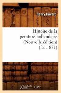 Histoire de la Peinture Hollandaise (Nouvelle Edition) (Ed.1881)