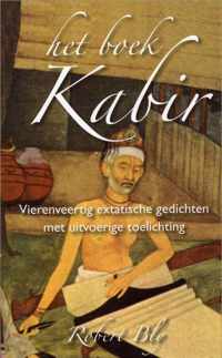 Het boek Kabir. Vierenveertig extatische gedichten met uitvoerige toelichting