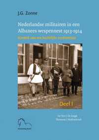 Nederlandse militairen in een Albanees wespennest 1913-1914. I en II