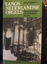 Langs nederlandse orgels / Noord-Holland, Zuid-Holland, Utrecht