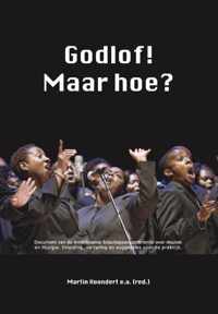 Godlof! Maar hoe?