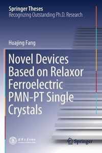 Novel Devices Based on Relaxor Ferroelectric PMN PT Single Crystals