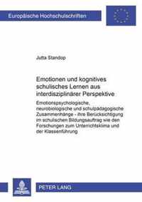 Emotionen und kognitives schulisches Lernen aus interdisziplinärer Perspektive