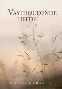 Vasthoudende liefde - Ds. F. Bakker - Hardcover (9789087182229)