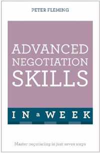 Advanced Negotiation Skills In A Week