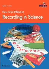 How to be Brilliant at Recording in Science