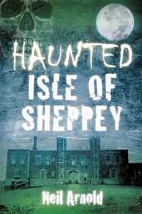 Haunted Isle of Sheppey