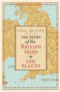 The Story of the British Isles in 100 Places