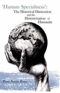 'Human Specialness': The Historical Dimension & The Historic