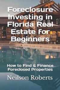 Foreclosure Investing in Florida Real Estate for Beginners