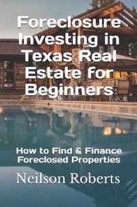 Foreclosure Investing in Texas Real Estate for Beginners