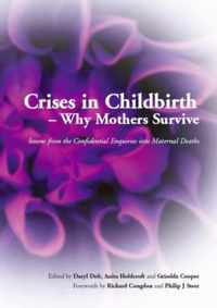 Crises in Childbirth - Why Mothers Survive