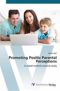 Promoting Positiv Parental Perceptions