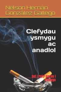 Clefydau ysmygu ac anadlol