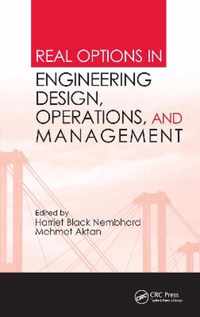 Real Options in Engineering Design, Operations, and Management