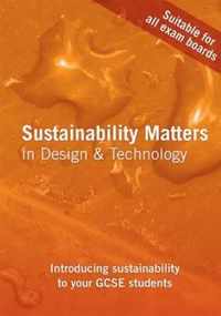 Sustainability Matters In Design And Technology