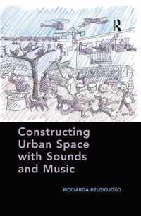 Constructing Urban Space with Sounds and Music