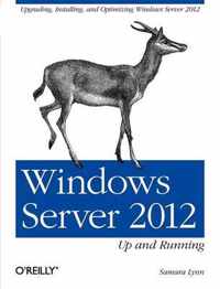 Windows Server 2012: Up And Running
