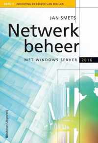 Netwerkbeheer met Windows Server 2016 en Windows 10 1 Inrichting en beheer van een LAN