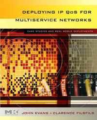 Deploying IP and MPLS QoS for Multiservice Networks