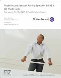 Alcatel-Lucent Network Routing Specialist II (NRS II) Self-Study Guide