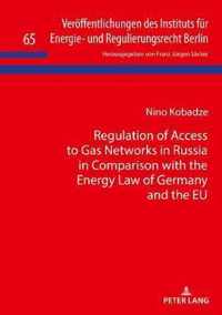 Regulation of Access to Gas Networks in Russia in Comparison with the Energy Law of Germany and the Eu