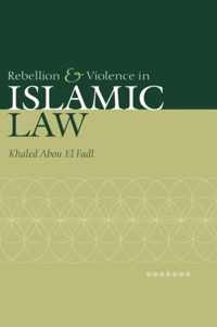 Rebellion and Violence in Islamic Law