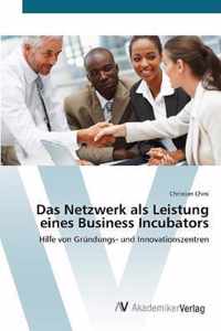 Das Netzwerk als Leistung eines Business Incubators